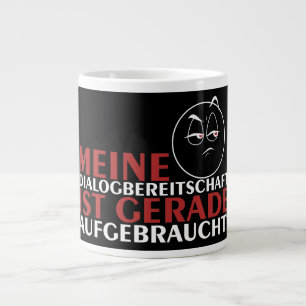 Meine Dialogbereitschaft ist gerade aufgebraucht! Large Coffee Mug