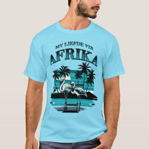 Meine Liebe zu Afrika - My Liefde vir Afrika T-Shirt