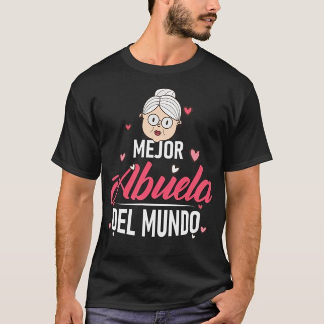 Mejor Abuela del mundo spanish grandma gift friend T-Shirt (Front)