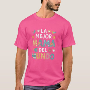 Mejor Mamá Del Mundo Spanish Mothers Day Mum T-Shirt