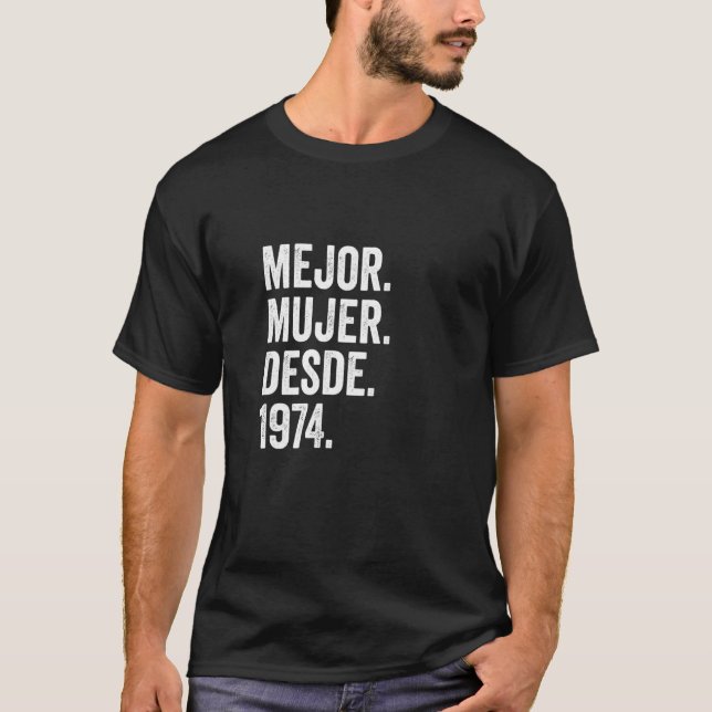 Mejor Mujer Desde 1974  48th Wedding Anniversary 4 T-Shirt (Front)