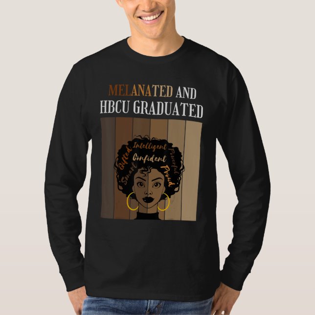 Melanated And HBCU Graduated Historical Black Coll T-Shirt (Front)