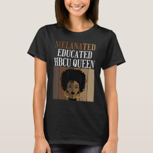 Melanated Educated Hbcu Queen Black African Americ T-Shirt