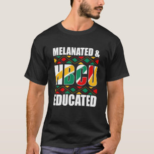 Melanated HBCU Educated Historical Black College T-Shirt