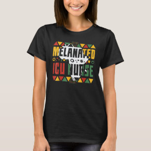 Melanated ICU Nurse Black History Month Intensive T-Shirt