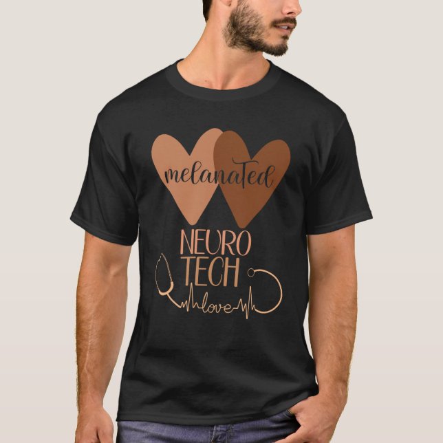 Melanated Neuro Tech Black History Neurology Techn T-Shirt (Front)