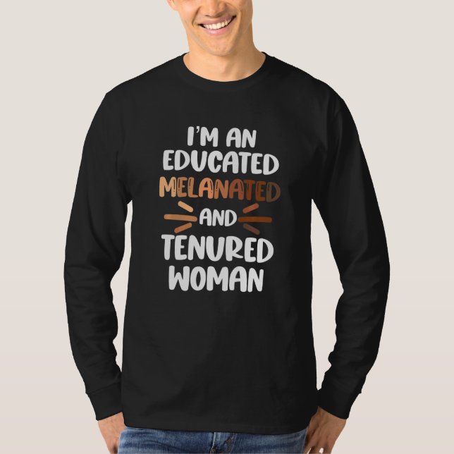 Melanated Tenured Black Woman Educator College Pro T-Shirt (Front)