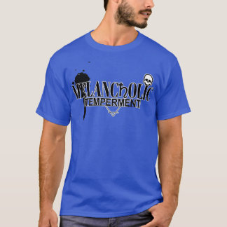 Melancholic Temperment T-Shirt
