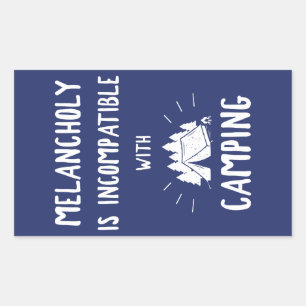 Melancholy Is Incompatible With Camping Rectangular Sticker