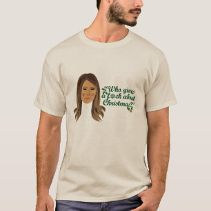 Melania Trump Who Gives a F*ck About Christmas T-Shirt