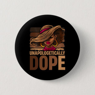 Melanin Afro Queen Unapologetically Drug Black His 6 Cm Round Badge