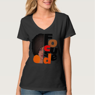 Melanin Black Woman Focused African Queen Strong T-Shirt