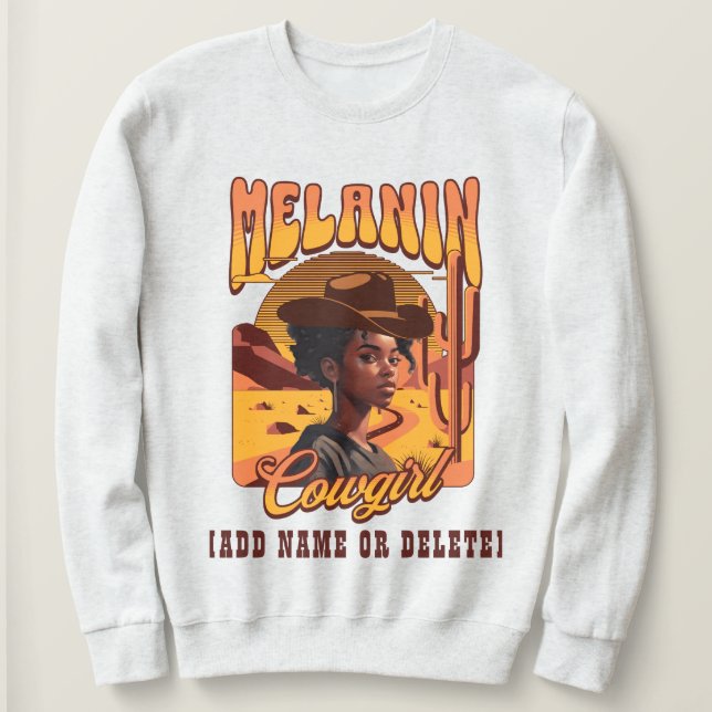 MELANIN COWGIRL Black Girl Western Cowboy Sweatshirt (Design Front)