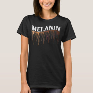 Melanin Dripping African American Women Black Hist T-Shirt