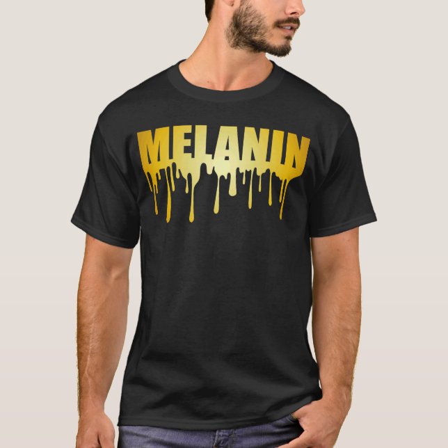 Melanin Dripping  Gold T-Shirt (Front)