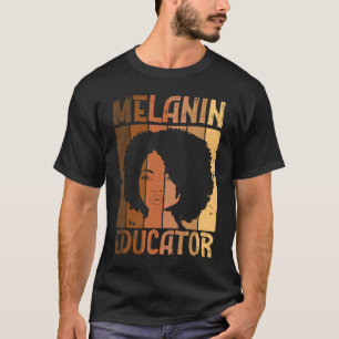 Melanin Educator African American Teacher Black Ac T-Shirt