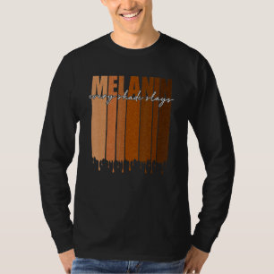 Melanin Every Shade Slays Black History Month Afri T-Shirt