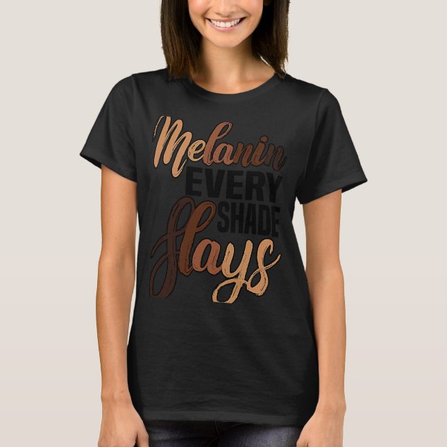 MELANIN EVERY SHADE SLAYS PRIDE T-Shirt (Front)