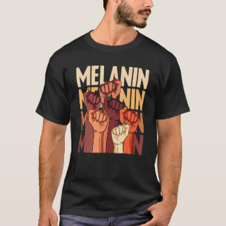 Melanin Fist Hands African Pride Black History Mon T-Shirt