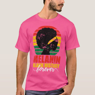 Melanin  history month forever Black love T-Shirt