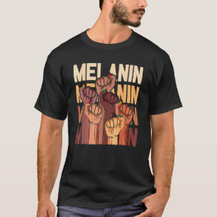 Melanin Leaders Power Fist Hand African Black Hist T-Shirt
