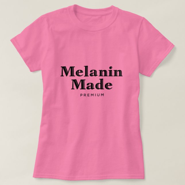 Melanin Made T-Shirt (Design Front)