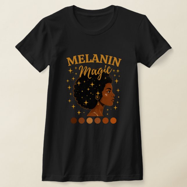 Melanin Magic  T-Shirt (Laydown)