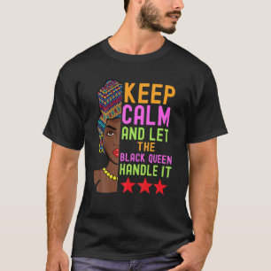 Melanin Poppin Let The Black Queen Handle It T-Shirt