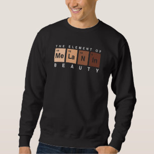 Melanin Shades Periodic Table Proudly African Idea Sweatshirt