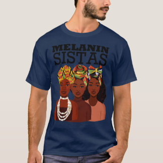 Melanin Sistas Black Girl Magic 1 T-Shirt