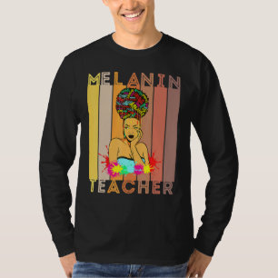 Melanin Teacher Black Teachers Queen Art Drama Sch T-Shirt