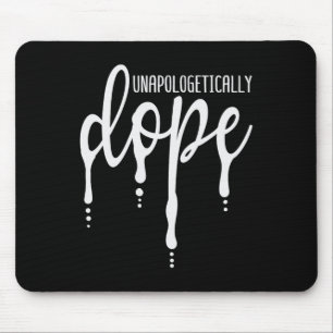 Melanin Unapologetically Drug Black Girl Tee Chris Mouse Pad