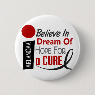 Melanoma Skin Cancer BELIEVE DREAM HOPE 6 Cm Round Badge