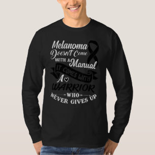 Melanoma With A Warrior Who Never Gives Up Black R T-Shirt