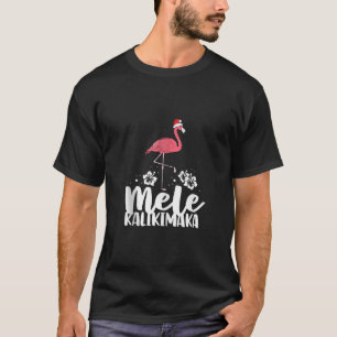 Mele Kalikimaka Flamingo Christmas Pink Xmas Hawai T-Shirt