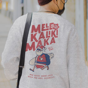 Mele Kalikimaka - Funny Santa Hawaiian Christmas   Sweatshirt