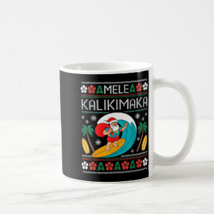 Mele Kalikimaka Pajamas Santa Hawaii Ugly Christma Coffee Mug