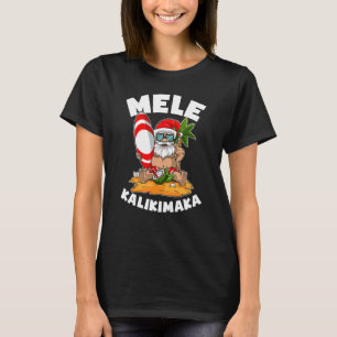 Mele Kalikimaka  Surfing Santa Christmas In July T-Shirt