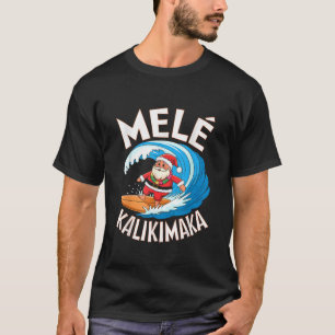 Mele Kalikimaka Surfing Santa Xmas T-Shirt
