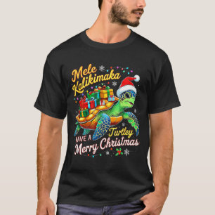 Mele Kalikimaka Turtley Have A Merry Christmas  T-Shirt