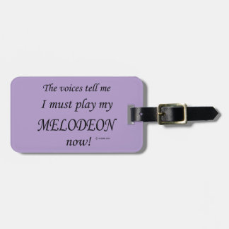 Melodeon Voices Say Must Play Luggage Tag
