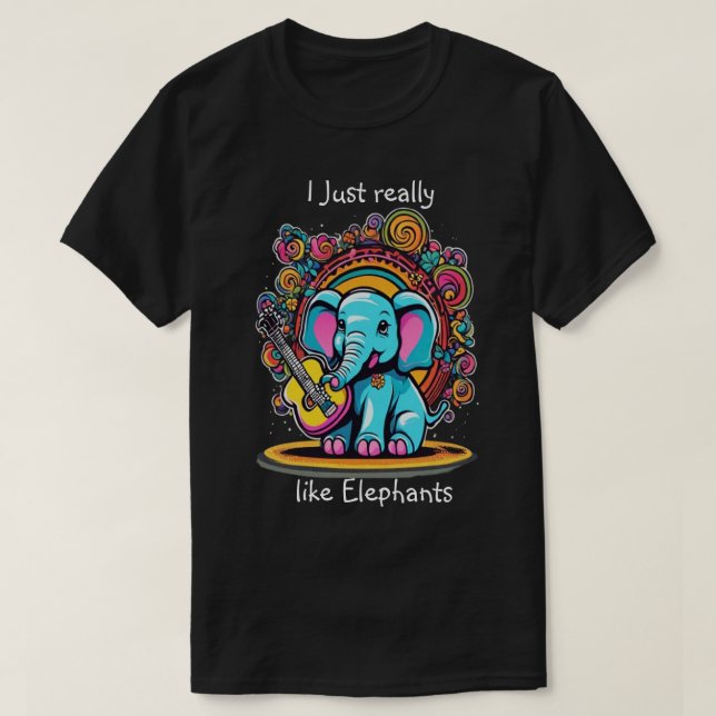 Melodic Trunk Serenade I just really like elephant T-Shirt (Design Front)