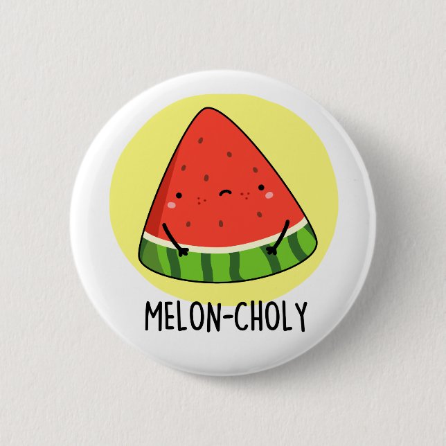 Melon-choly Funny Sad Watermelon Pun  6 Cm Round Badge (Front)