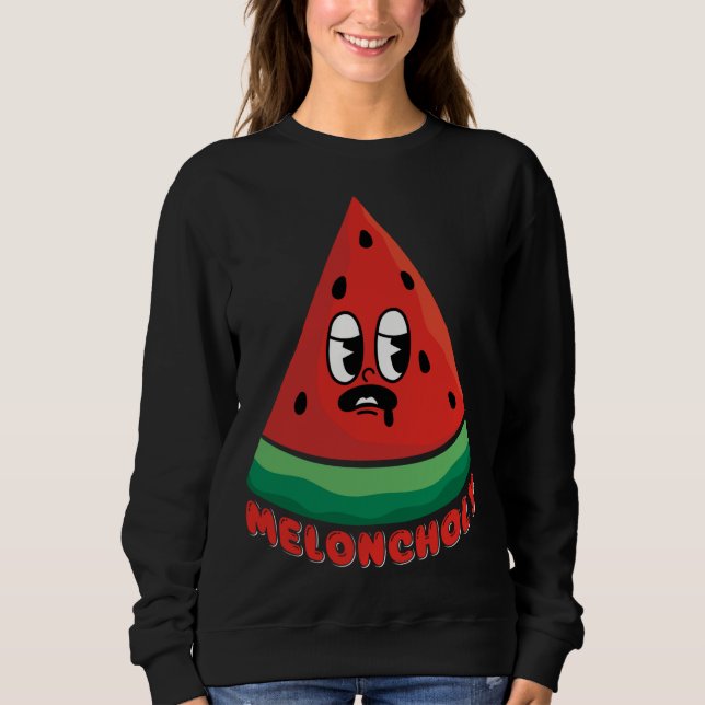Meloncholy Funny Melon Sweatshirt (Front)