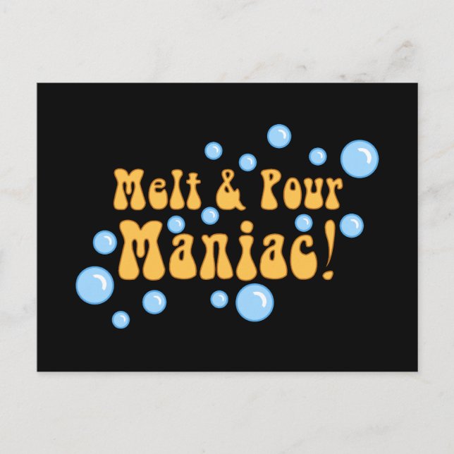 Melt and Pour Maniac Postcard (Front)