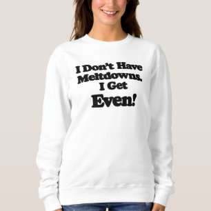 Meltdown Autism Sweatshirt