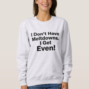 Meltdown Autism Sweatshirt
