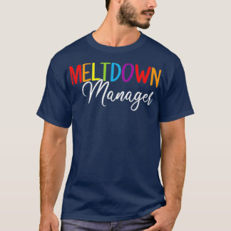 Meltdown Manager paraprofessional T-Shirt