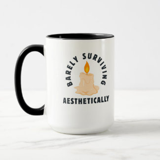 Melting Candle "Barely Surviving Aesthetically" Mug