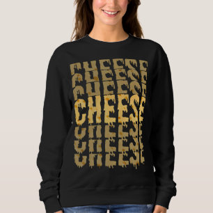 Melting Cheese A Delicious Cheese Curd 1 Sweatshirt
